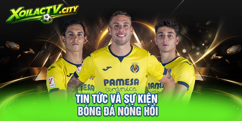 Tin tức và sự kiện bóng đá nóng hổi
